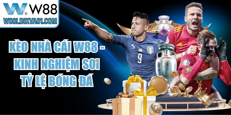 Kèo Nhà Cái W88